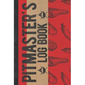 Gus Press, Lynne Willow Pitmaster's Log Book: Hardcover & Hardback Pitmaster's Log Book To Take & Track Barbecue Notes, Improve Skills & Grilling The Perfect Meat Meat Smoking Logbook BBQ Journal Gifts For Smoking Meat Gus Press, Lynne Willow Pitmaster's Log Book: Hardcover & Hardback Pitmaster's Log Book To Take & Track Barbecue Notes, Improve Skills & Grilling The Perfect Meat Meat Smoking Logbook BBQ Journal Gifts For Smoking Meat