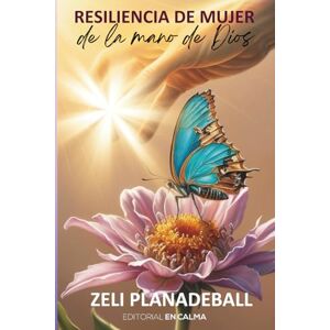 Planadeball, Zeli Resiliencia de mujer: de la mano de Dios Planadeball, Zeli Resiliencia de mujer: de la mano de Dios