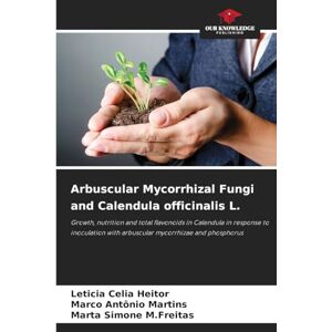 Heitor, Leticia Celia Arbuscular Mycorrhizal Fungi and Calendula officinalis L.: Growth, nutrition and total flavonoids in Calendula in response to inoculation with arbuscular mycorrhizae and phosphorus Heitor, Leticia Celia Arbuscular Mycorrhizal Fungi and Calendula officinalis L.: Growth, nutrition and total flavonoids in Calendula in response to inoculation with arbuscular mycorrhizae and phosphorus