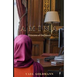 Goldmann, Yael Amina: Princess of Defiance Goldmann, Yael Amina: Princess of Defiance