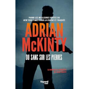 McKinty, Adrian Du sang sur les pierres: La nouvelle enquête de Sean Duffy McKinty, Adrian Du sang sur les pierres: La nouvelle enquête de Sean Duffy