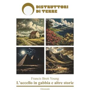 Brett Young, Francis L'uccello in gabbia e altre storie Brett Young, Francis L'uccello in gabbia e altre storie