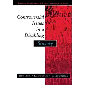 Swain, . Controversial issues in a disabling society (Disability, Human Rights, and Society) Swain, . Controversial issues in a disabling society (Disability, Human Rights, and Society)