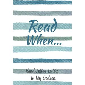 Love Notes, Old Fashioned Read When...Handwritten Letters To My Godson: I Wrote A Book About You And Things You Need To Know; Godparent Gift To Fill In; 52 Prompts; Open When Letters Love Notes, Old Fashioned Read When...Handwritten Letters To My Godson: I Wrote A Book About You And Things You Need To Know; Godparent Gift To Fill In; 52 Prompts; Open When Letters