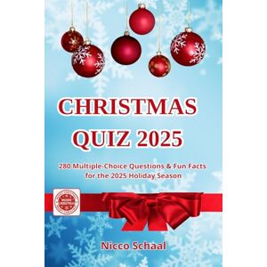 Schaal, Nicco Christmas Quiz 2025: 280 Multiple-Choice Questions and Fun Facts for the 2025 Holiday Season (Travel & Trivia by Nicco Schaal) Schaal, Nicco Christmas Quiz 2025: 280 Multiple-Choice Questions and Fun Facts for the 2025 Holiday Season (Travel & Trivia by Nicco Schaal)