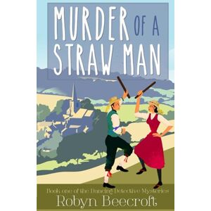 Beecroft, Robyn Murder of a Straw Man (The Dancing Detective Mysteries) Beecroft, Robyn Murder of a Straw Man (The Dancing Detective Mysteries)
