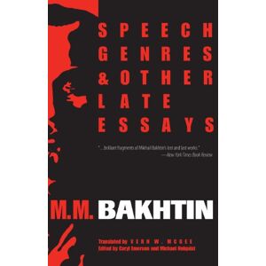 Bakhtin, M. M. Speech Genres and Other Late Essays: 8 (University of Texas Press Slavic Series) Bakhtin, M. M. Speech Genres and Other Late Essays: 8 (University of Texas Press Slavic Series)