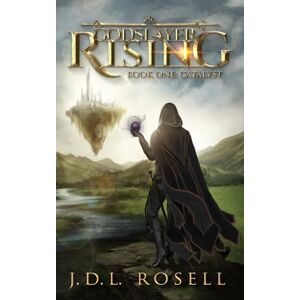 Rosell, J.D.L. Godslayer Rising: Book One: Catalyst Rosell, J.D.L. Godslayer Rising: Book One: Catalyst