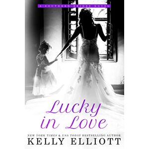 Elliott, Kelly Lucky in Love: 4 (Southern Bride) Elliott, Kelly Lucky in Love: 4 (Southern Bride)