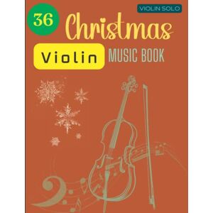 Levi's Violin Christmas Music Book: 36 Christmas Songs for Violin Solo Levi's Violin Christmas Music Book: 36 Christmas Songs for Violin Solo