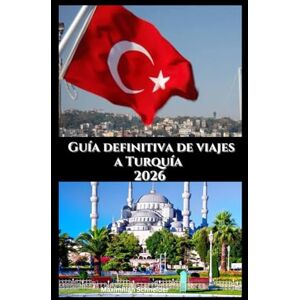 Schneider, Maximilian Guía definitiva de viajes a Turquía 2026: Tu guía privilegiada sobre cultura, gastronomía y aventura en dos continentes (Explore the world series) Schneider, Maximilian Guía definitiva de viajes a Turquía 2026: Tu guía privilegiada sobre cultura, gastronomía y aventura en dos continentes (Explore the world series)