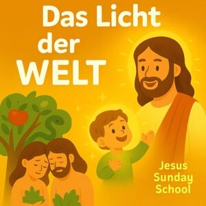 Sunday School, Jesus Das Licht der Welt Sunday School, Jesus Das Licht der Welt