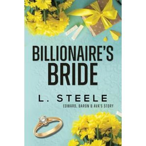 Steele, L. The Billionaire's Bride: 8 (Big Bad Billionaires) Steele, L. The Billionaire's Bride: 8 (Big Bad Billionaires)