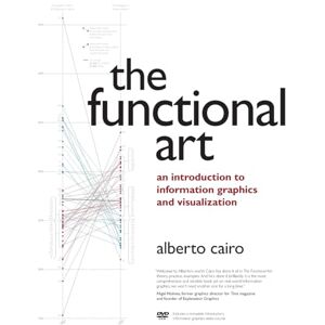 Cairo, Alberto Functional Art, The: An introduction to information graphics and visualization (Voices That Matter) Cairo, Alberto Functional Art, The: An introduction to information graphics and visualization (Voices That Matter)