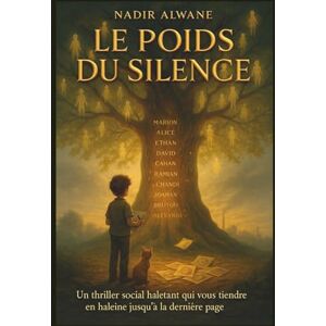 ALWANE, Nadir Le Poids du Silence: Parce que certains témoignages ne se racontent pas avec des mots. ALWANE, Nadir Le Poids du Silence: Parce que certains témoignages ne se racontent pas avec des mots.