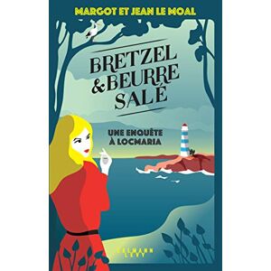 Le Moal, Margot Bretzel & beurre salé enquête 1 Une enquête à Locmaria: tome 1 Le Moal, Margot Bretzel & beurre salé enquête 1 Une enquête à Locmaria: tome 1