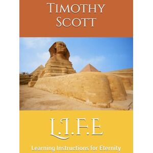 Scott L.I.F.E: Learning Instructions for Eternity Scott L.I.F.E: Learning Instructions for Eternity