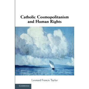 Taylor Catholic Cosmopolitanism and Human Rights Taylor Catholic Cosmopolitanism and Human Rights