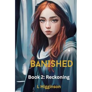 HIGGINSON, L BANISHED: Book 2: Reckoning HIGGINSON, L BANISHED: Book 2: Reckoning