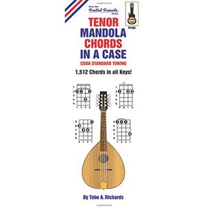 Richards, Tobe A. Tenor Mandola Chords In A Case: CGDA Standard Tuning 1,512 Chords In All Keys! (Fretted Friends Chords In A Case Series) Richards, Tobe A. Tenor Mandola Chords In A Case: CGDA Standard Tuning 1,512 Chords In All Keys! (Fretted Friends Chords In A Case Series)