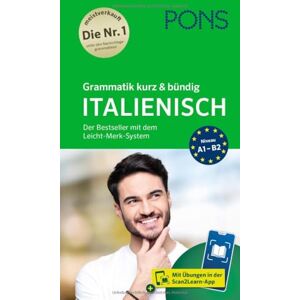 PONS Grammatik kurz & bündig Italienisch: Der Bestseller mit dem Leicht-Merk-System und Scan2Learn-App PONS Grammatik kurz & bündig Italienisch: Der Bestseller mit dem Leicht-Merk-System und Scan2Learn-App