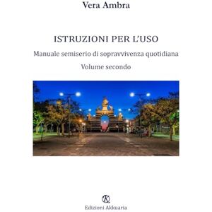 Ambra, Vera Istruzioni per l’uso: Manuale semiserio di sopravvivenza catanese Ambra, Vera Istruzioni per l’uso: Manuale semiserio di sopravvivenza catanese