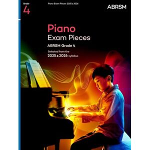ABRSM Piano Exam Pieces 2025 & 2026, Grade 4: Selected from the 2025 & 2026 syllabus ( Exam Pieces) ABRSM Piano Exam Pieces 2025 & 2026, Grade 4: Selected from the 2025 & 2026 syllabus ( Exam Pieces)