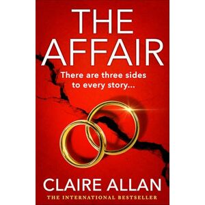 Allan, Claire The Affair: The gripping psychological thriller from the USA TODAY BESTSELLER Claire Allan Allan, Claire The Affair: The gripping psychological thriller from the USA TODAY BESTSELLER Claire Allan