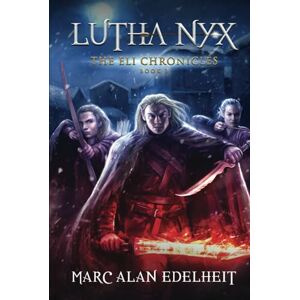 Edelheit, Marc Alan Lutha Nyx (The Eli Chronicles) Edelheit, Marc Alan Lutha Nyx (The Eli Chronicles)