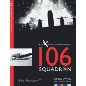 Ward, Chris 106 Squadron: 3 (Bomber Command Squadron Profiles) Ward, Chris 106 Squadron: 3 (Bomber Command Squadron Profiles)