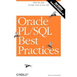 Feuerstein, Steven Oracle PL/SQL Best Practices 2e: Write the Best PL/SQL Code of Your Life (O'Reilly Ser.) Feuerstein, Steven Oracle PL/SQL Best Practices 2e: Write the Best PL/SQL Code of Your Life (O'Reilly Ser.)