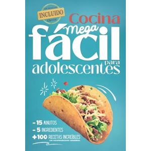 Lundgren, Carla Cocina Mega fácil para adolescentes: 5 ingredientes 15 minutos más de 100 recetas increíbles con recomendaciones saludables eBook incluido Lundgren, Carla Cocina Mega fácil para adolescentes: 5 ingredientes 15 minutos más de 100 recetas increíbles con recomendaciones saludables eBook incluido