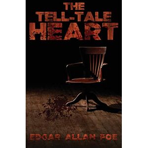 Poe, Edgar Allan The Tell-Tale Heart: The Best of Edgar Allan Poe Poe, Edgar Allan The Tell-Tale Heart: The Best of Edgar Allan Poe