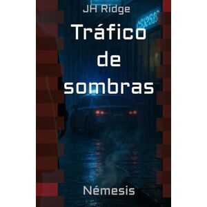 Ridge, JH Tráfico de sombras: Némesis Ridge, JH Tráfico de sombras: Némesis