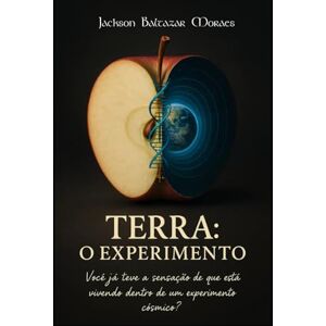 Jackson TERRA: O EXPERIMENTO: Uma crônica quase séria sobre os donos do planeta e os estagiários do DNA Jackson TERRA: O EXPERIMENTO: Uma crônica quase séria sobre os donos do planeta e os estagiários do DNA
