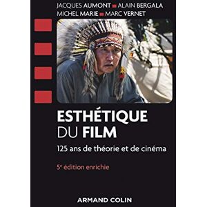 Aumont, Jacques Esthétique du film 5e éd. 125 ans de théorie et de cinéma: 125 ans de théorie et de cinéma Aumont, Jacques Esthétique du film 5e éd. 125 ans de théorie et de cinéma: 125 ans de théorie et de cinéma