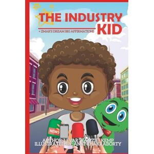Kemp, Levar Ramzie The Industry Kid: + Zmar Affirmations Kemp, Levar Ramzie The Industry Kid: + Zmar Affirmations
