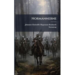 Steenstrup, Johannes Christoffer Hage Normannerne Steenstrup, Johannes Christoffer Hage Normannerne