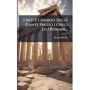 I Miti E I Simboli Delle Piante Presso I Greci Ed I Romani... I Miti E I Simboli Delle Piante Presso I Greci Ed I Romani...