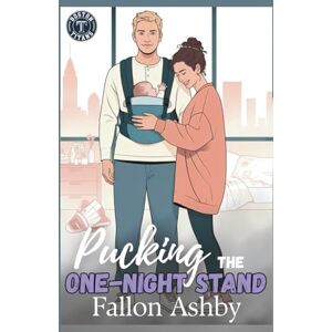 Ashby, Fallon Pucking The One Night Stand: A Secret Baby Hockey Romance (Boston Titans Hockey Book 3) (Boston Titans Hockey Series) Ashby, Fallon Pucking The One Night Stand: A Secret Baby Hockey Romance (Boston Titans Hockey Book 3) (Boston Titans Hockey Series)