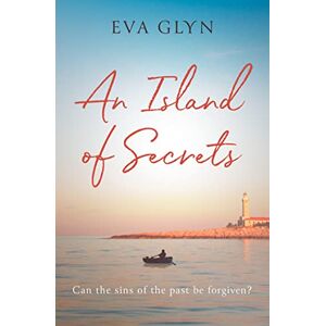 Glyn, Eva An Island of Secrets: A sweeping, evocative WW2 story about friendship, family, heartbreak and love Glyn, Eva An Island of Secrets: A sweeping, evocative WW2 story about friendship, family, heartbreak and love