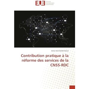 Mutwabyango, Iragi Contribution pratique à la réforme des services de la CNSS-RDC Mutwabyango, Iragi Contribution pratique à la réforme des services de la CNSS-RDC