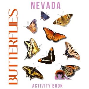 Doon, Ms Rey Butterflies of Nevada Activity Book: A Young Explorer's Field Guide to the Pollinators of Nevada (Nevada Nature Explorer Series) Doon, Ms Rey Butterflies of Nevada Activity Book: A Young Explorer's Field Guide to the Pollinators of Nevada (Nevada Nature Explorer Series)