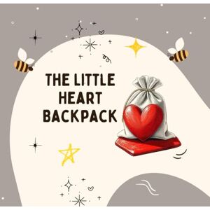 De la Paz, Ms Fatima The Little Heart Backpack: A Story of Love, Forgiveness, and Letting Go De la Paz, Ms Fatima The Little Heart Backpack: A Story of Love, Forgiveness, and Letting Go