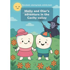 Kinga, Tuiu-Nagy Molly and Olar’s adventure in the Cavity valley: Storybook, coloring book, activity book EN, A4 Kinga, Tuiu-Nagy Molly and Olar’s adventure in the Cavity valley: Storybook, coloring book, activity book EN, A4