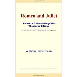 Shakespeare, William Romeo and Juliet (Webster's Chinese-Simplified Thesaurus Edition) Shakespeare, William Romeo and Juliet (Webster's Chinese-Simplified Thesaurus Edition)