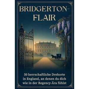 Schubert, Amelia Bridgerton-Flair: 50 herrschaftliche Drehorte in England, an denen du dich wie in der Regency-Ära fühlst Schubert, Amelia Bridgerton-Flair: 50 herrschaftliche Drehorte in England, an denen du dich wie in der Regency-Ära fühlst