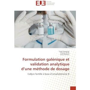 Kamergi, Tarek Formulation galénique et validation analytique d'une méthode de dosage: Collyre fortifié à base d'amphotéricine B Kamergi, Tarek Formulation galénique et validation analytique d'une méthode de dosage: Collyre fortifié à base d'amphotéricine B