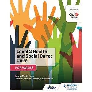 Furse, Anne-Marie Level 2 Health and Social Care: Core (for Wales): For City & Guilds/WJEC Furse, Anne-Marie Level 2 Health and Social Care: Core (for Wales): For City & Guilds/WJEC