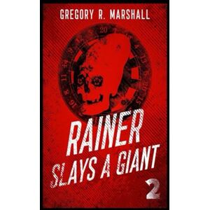 Marshall Rainer Slays A Giant (Rainer Series) Marshall Rainer Slays A Giant (Rainer Series)